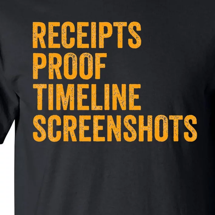 Receipts Proof Timeline Screenshots Tall T-Shirt