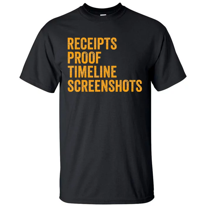 Receipts Proof Timeline Screenshots Tall T-Shirt