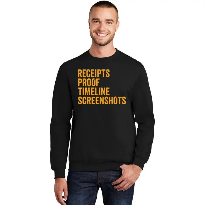 Receipts Proof Timeline Screenshots Tall Sweatshirt