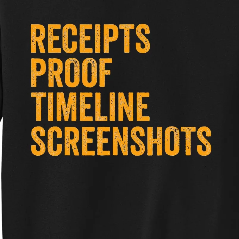 Receipts Proof Timeline Screenshots Tall Sweatshirt