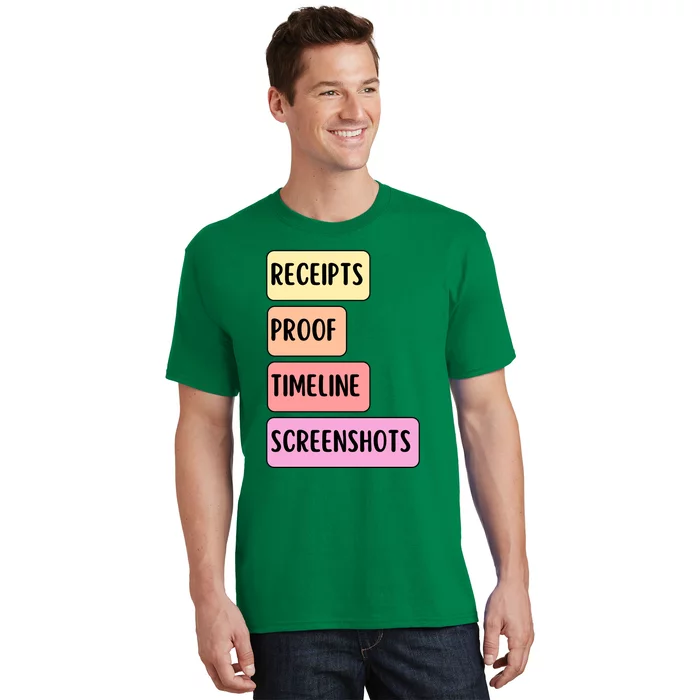 Receipts Proof Timeline Screenshots T-Shirt