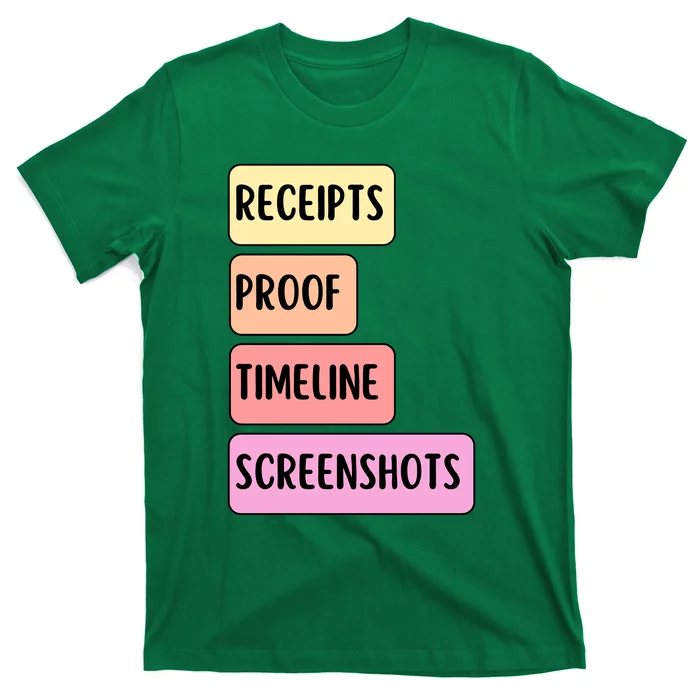 Receipts Proof Timeline Screenshots T-Shirt