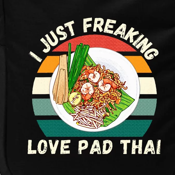 Retro Pad Thai I Just Freaking Love Pad Thai Food Lover Impact Tech Backpack