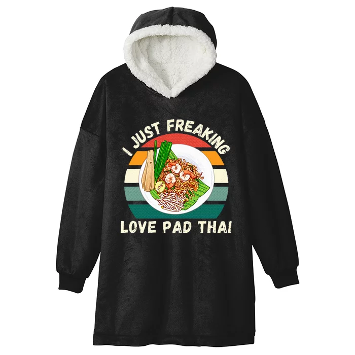 Retro Pad Thai I Just Freaking Love Pad Thai Food Lover Hooded Wearable Blanket