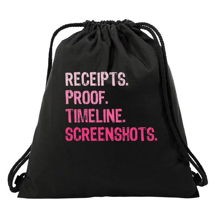 Receipts Proof Timeline Screenshots Funny Drawstring Bag