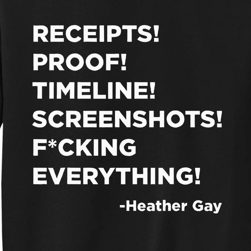 Receipts Proof Timeline Screenshots Everything Heather Gay Tall Sweatshirt