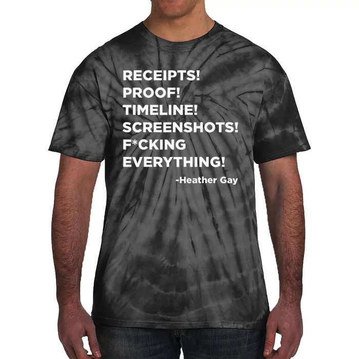 Receipts Proof Timeline Screenshots Everything Heather Gay Tie-Dye T-Shirt