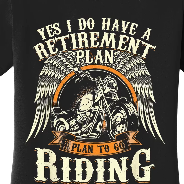 Retirement Plan To Go Riding Gift Motorcycle Riders Biker Women's T-Shirt