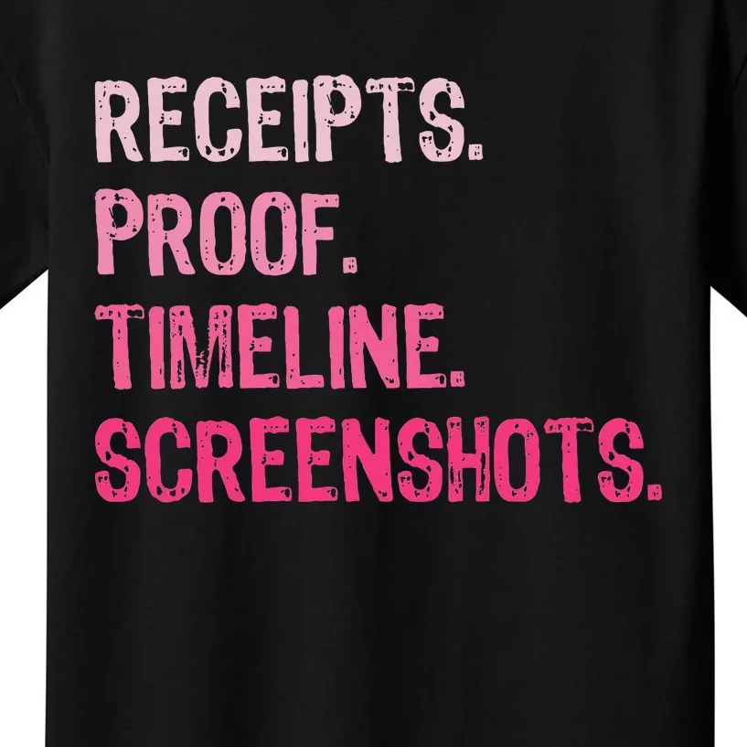 Receipts Proof Timeline Screenshots Funny Kids T-Shirt