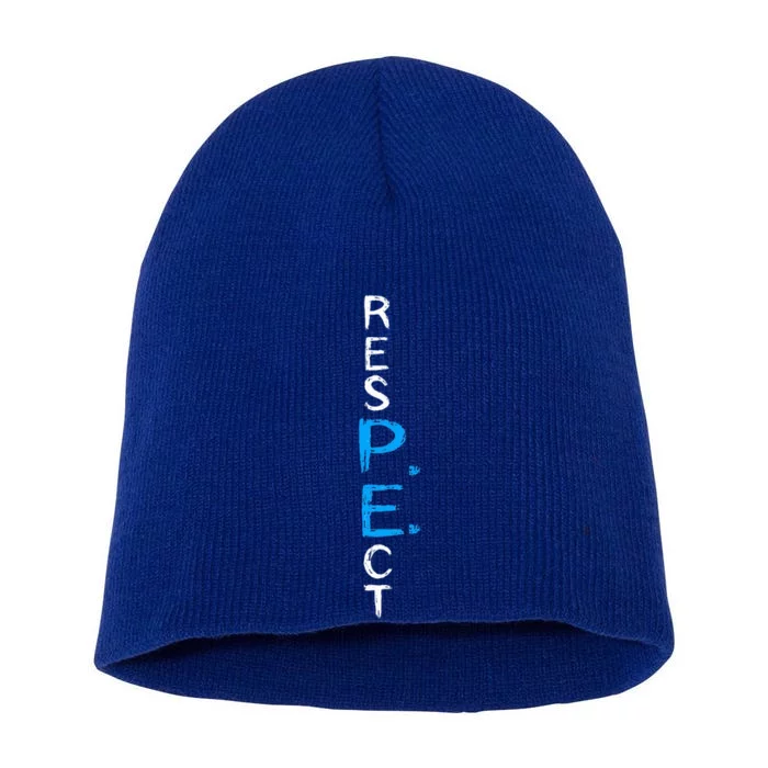 Respect P.E. Teacher Pe Teacher School Fitness Gym Class Short Acrylic Beanie