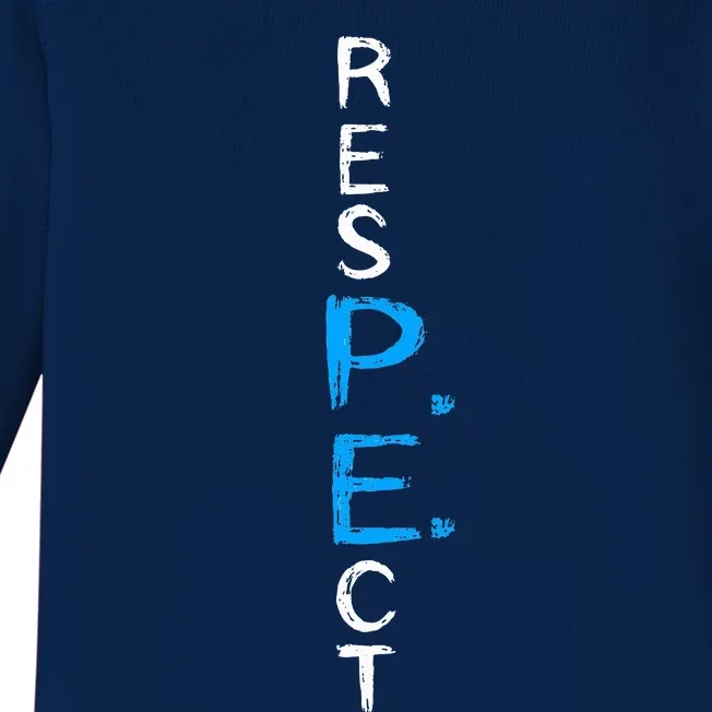 Respect P.E. Teacher Pe Teacher School Fitness Gym Class Baby Long Sleeve Bodysuit