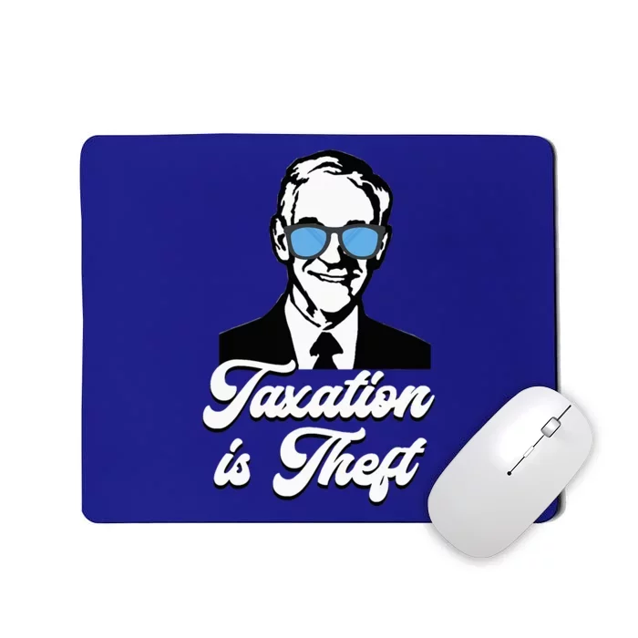 Ron Paul Taxation Is Theft Libertarian Ancap Freedom Liberty Mousepad