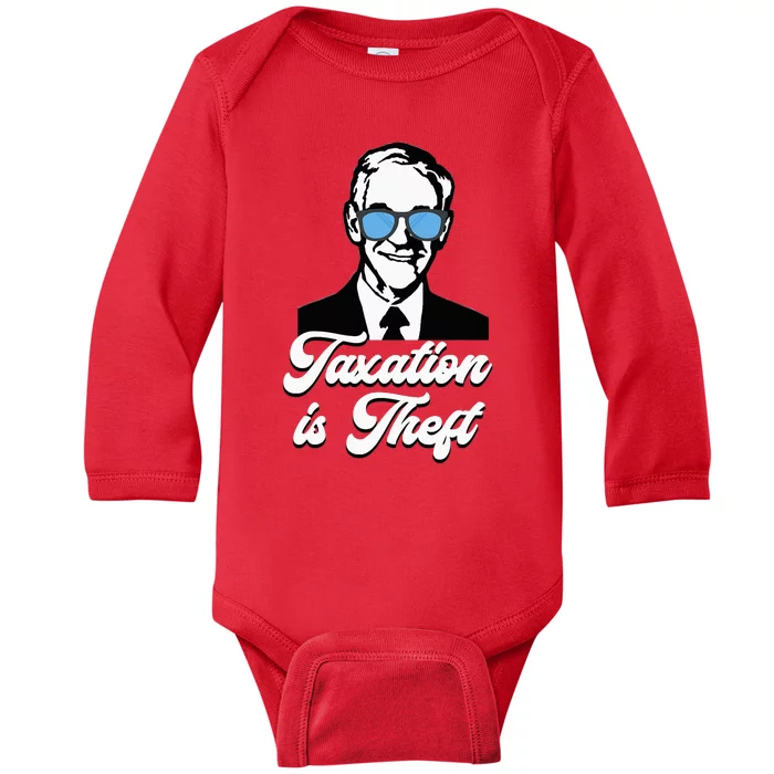 Ron Paul Taxation Is Theft Libertarian Ancap Freedom Liberty Baby Long Sleeve Bodysuit