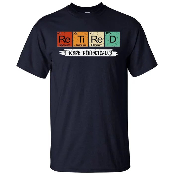 Retirement Periodic Table Retired Teacher Periodic Table Elements Tall T-Shirt