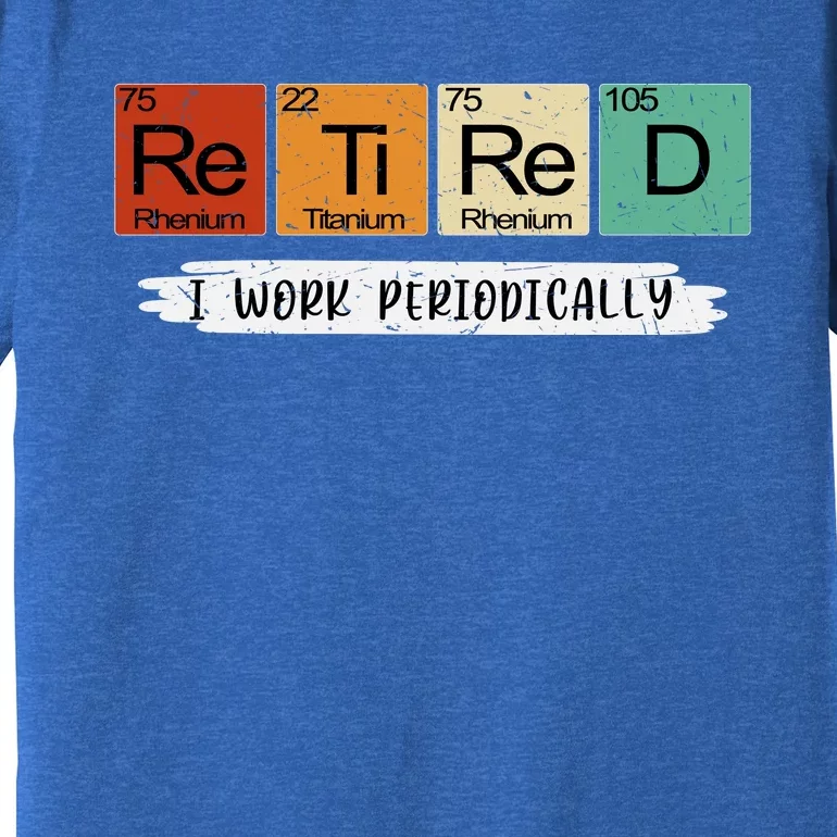 Retirement Periodic Table Retired Teacher Periodic Table Elements Premium T-Shirt