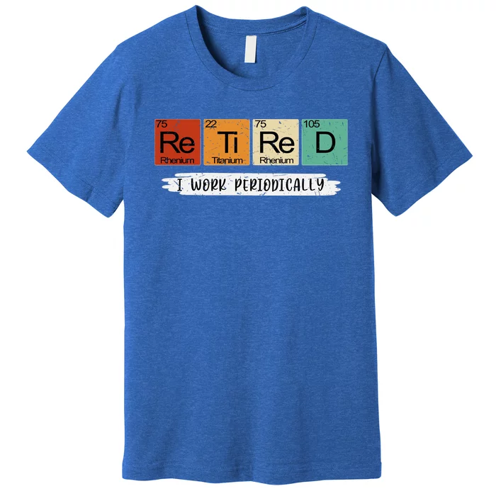 Retirement Periodic Table Retired Teacher Periodic Table Elements Premium T-Shirt