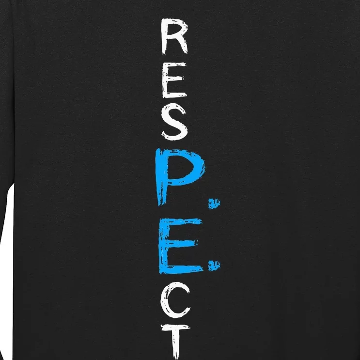 Respect P.E. Teacher Pe Teacher School Fitness Gym Class Long Sleeve Shirt