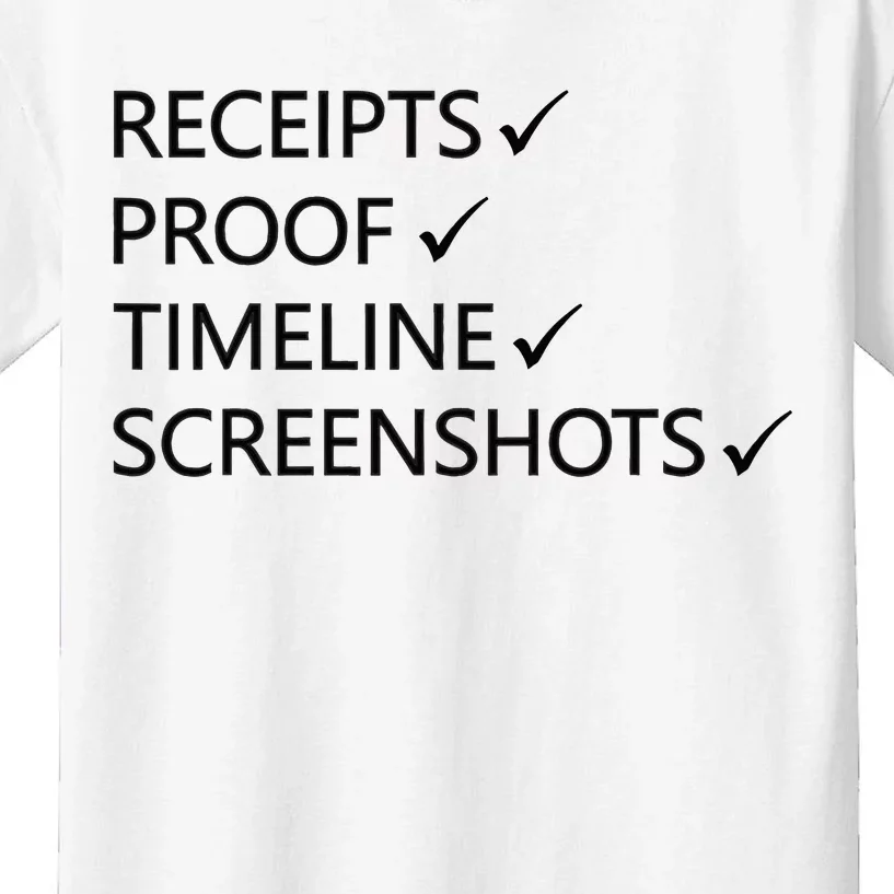 Receipts Proof Timeline Screenshots Kids T-Shirt