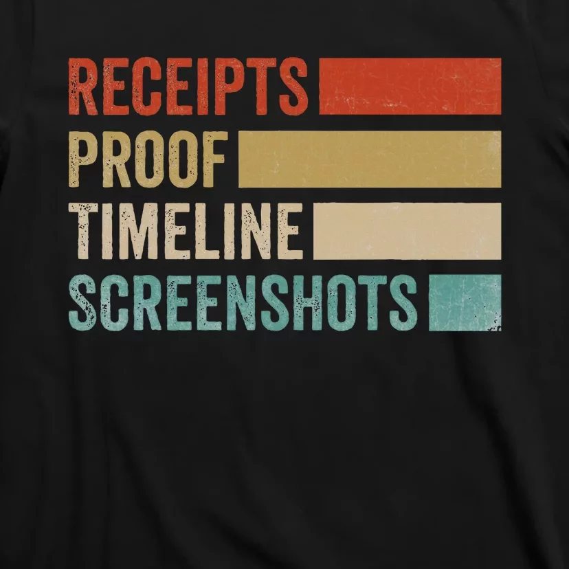 Receipts Proof Timeline Screenshots Retro T-Shirt