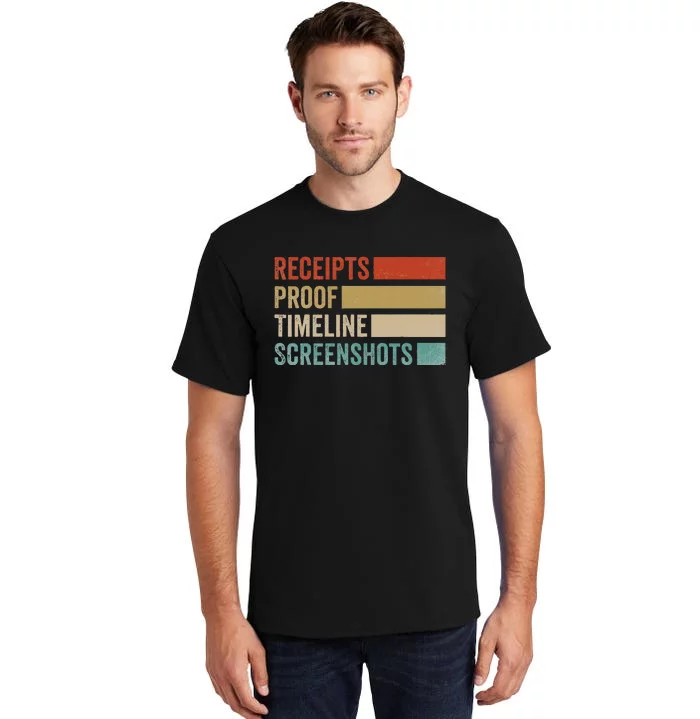 Receipts Proof Timeline Screenshots Retro Tall T-Shirt