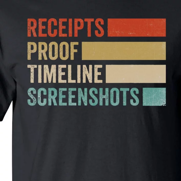 Receipts Proof Timeline Screenshots Retro Tall T-Shirt