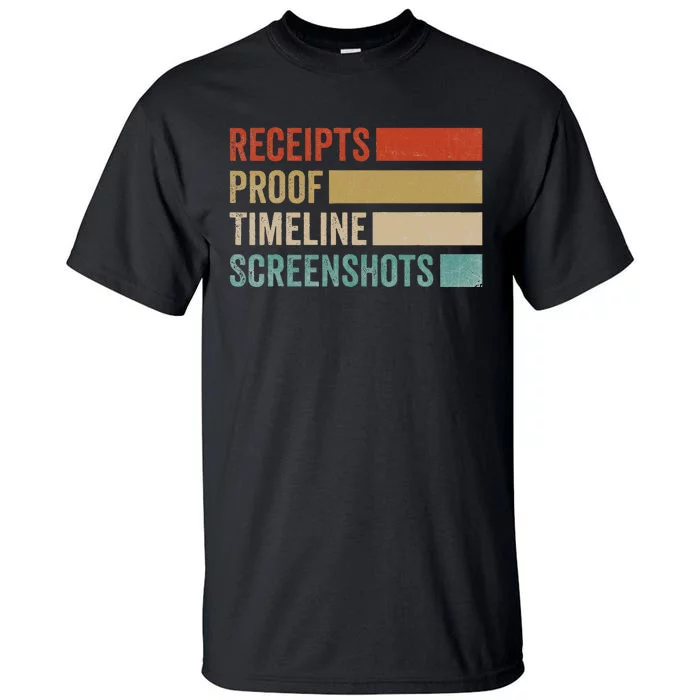 Receipts Proof Timeline Screenshots Retro Tall T-Shirt