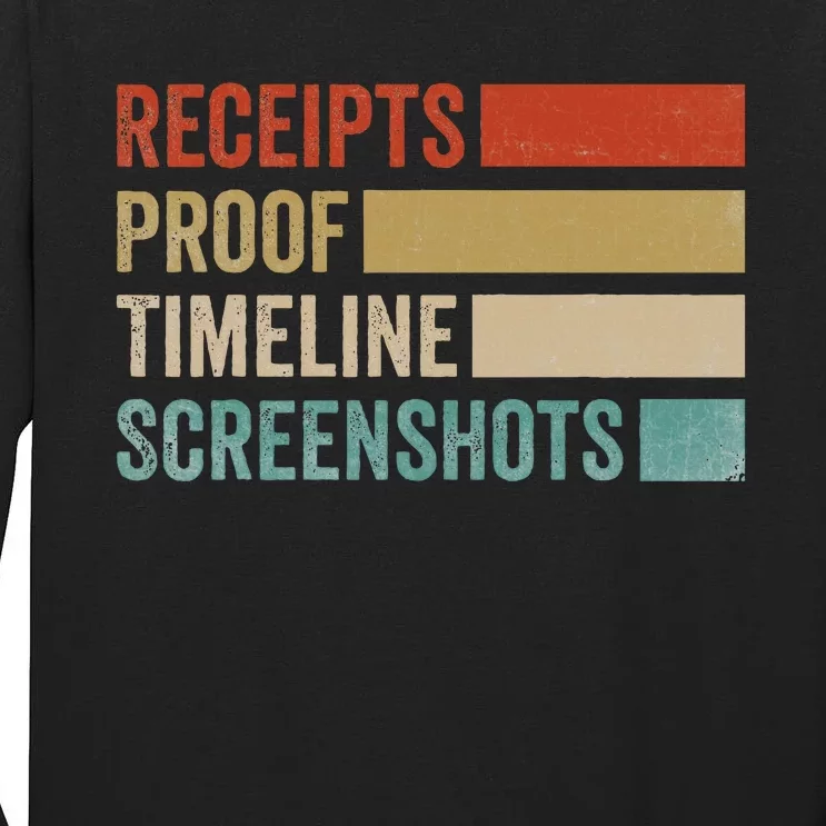 Receipts Proof Timeline Screenshots Retro Tall Long Sleeve T-Shirt