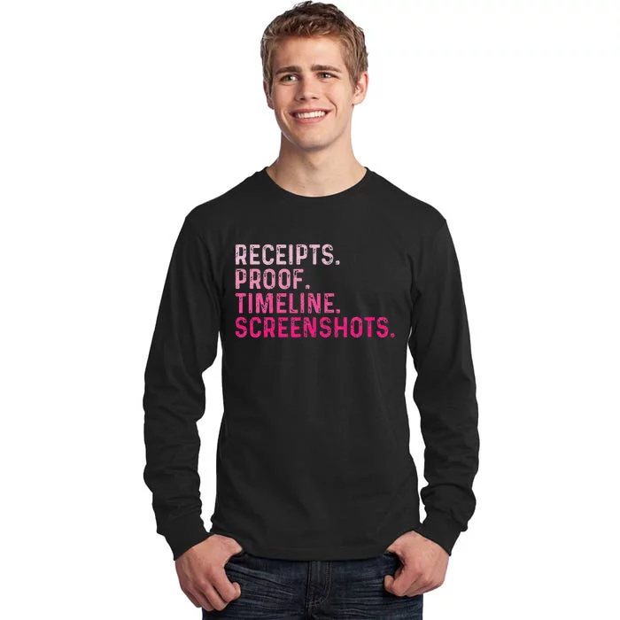 Receipts Proof Timeline Screenshots Tall Long Sleeve T-Shirt