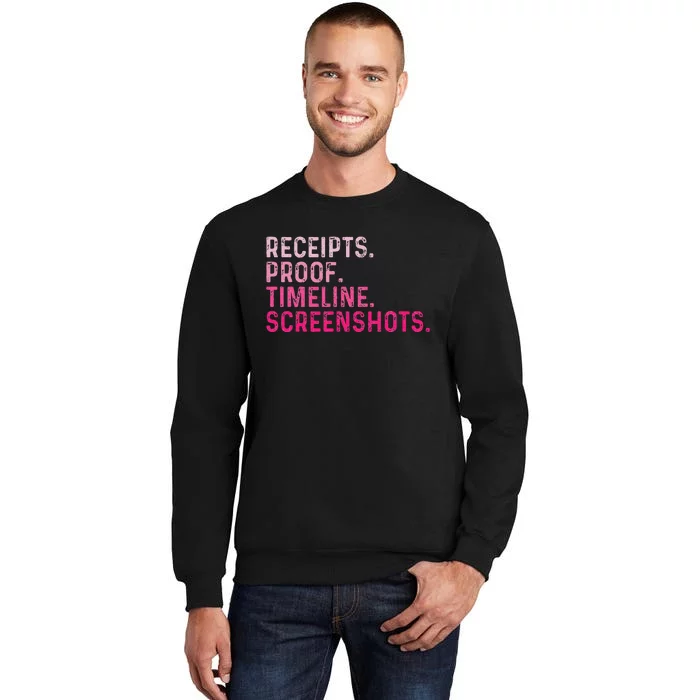 Receipts Proof Timeline Screenshots Tall Sweatshirt