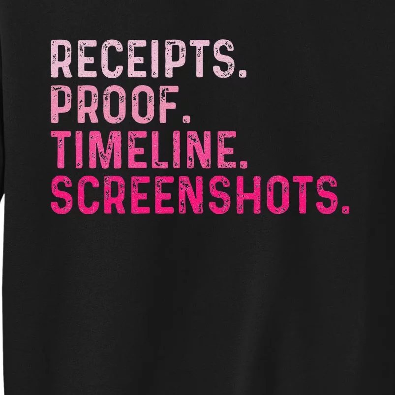 Receipts Proof Timeline Screenshots Tall Sweatshirt