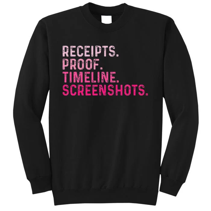 Receipts Proof Timeline Screenshots Tall Sweatshirt