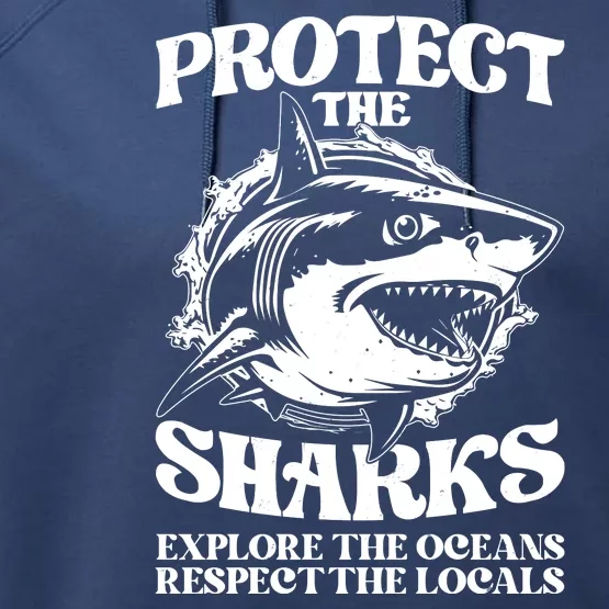 Retro Protect The Sharks Explore The Oceans Respect The Locals Shark Week Lover Performance Fleece Hoodie