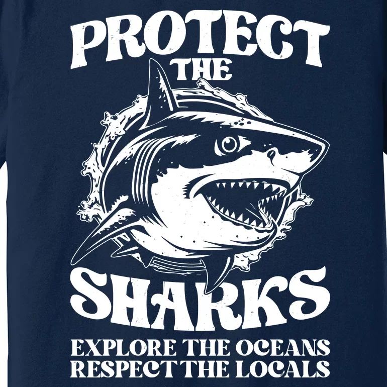 Retro Protect The Sharks Explore The Oceans Respect The Locals Shark Week Lover Premium T-Shirt