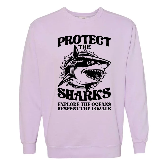 Retro Protect The Sharks Explore The Oceans Respect The Locals Shark Week Lover Garment-Dyed Sweatshirt