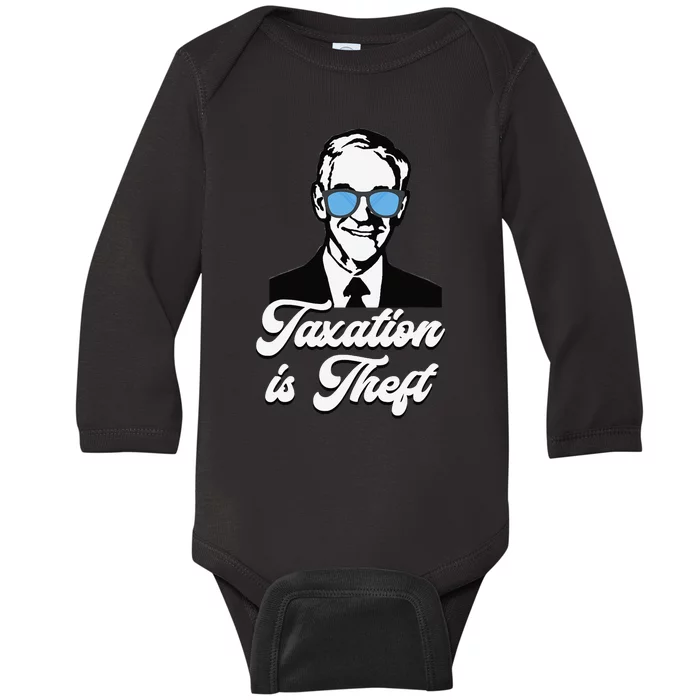 Ron Paul Taxation is Theft Libertarian Ancap Freedom Liberty Baby Long Sleeve Bodysuit