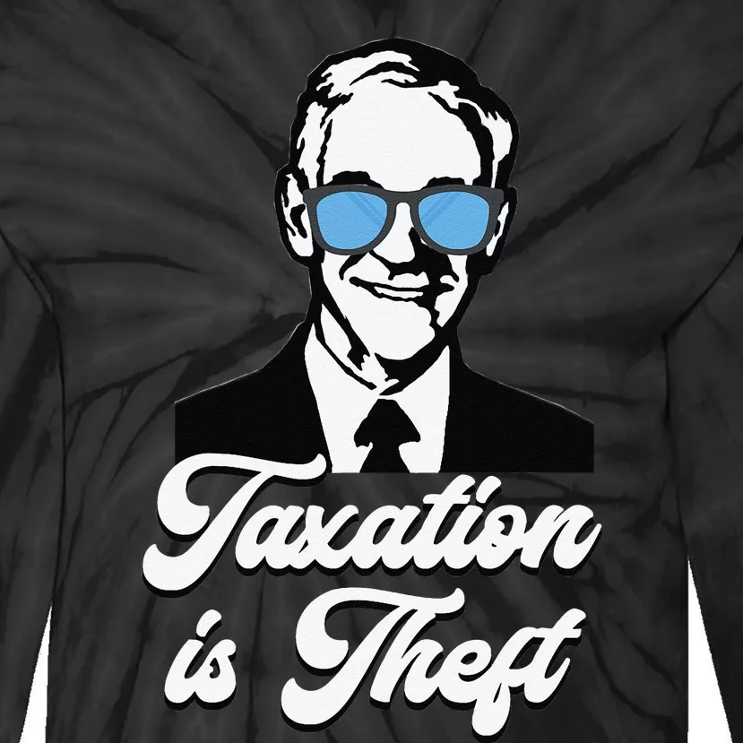 Ron Paul Taxation is Theft Libertarian Ancap Freedom Liberty Tie-Dye Long Sleeve Shirt