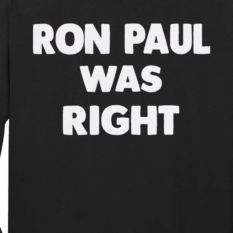 Ron Paul Was Right Tall Long Sleeve T-Shirt