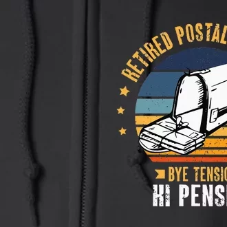 Retired Postal Worker Bye Tension Hi Pension Mailman Full Zip Hoodie