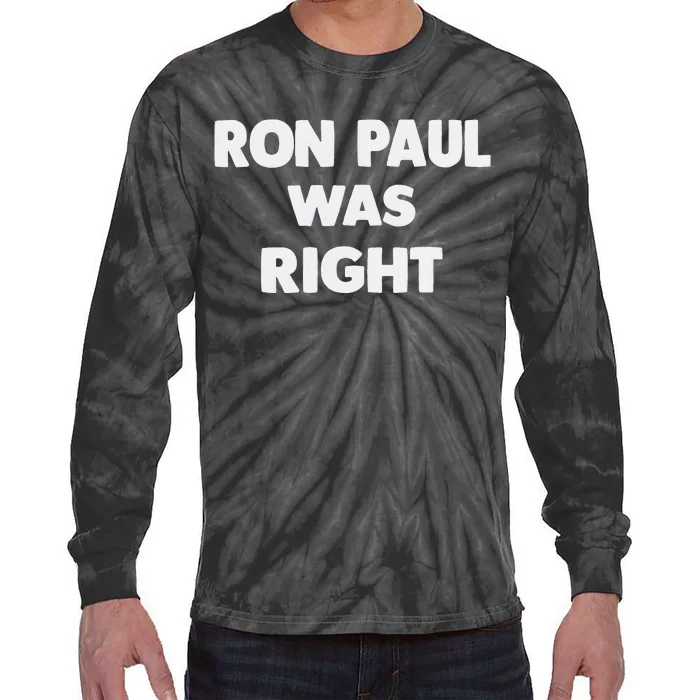 Ron Paul Was Right Tie-Dye Long Sleeve Shirt