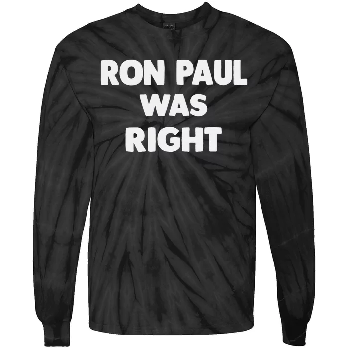 Ron Paul Was Right Tie-Dye Long Sleeve Shirt