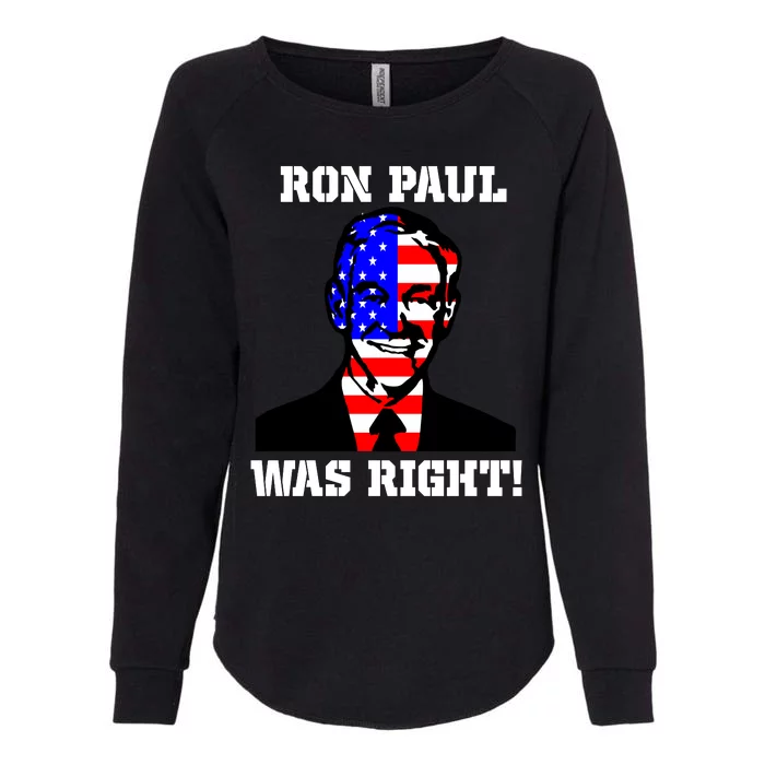 Ron Paul Was Right Womens California Wash Sweatshirt