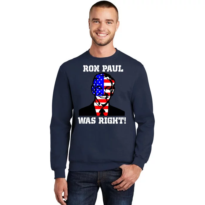 Ron Paul Was Right Sweatshirt