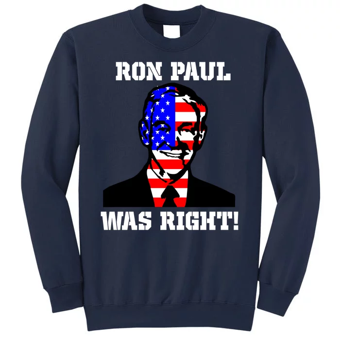 Ron Paul Was Right Sweatshirt