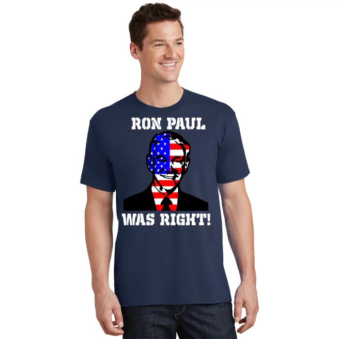 Ron Paul Was Right T-Shirt