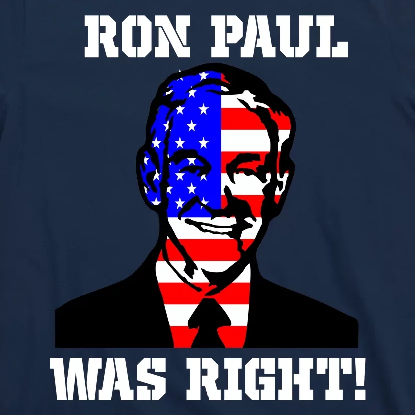 Ron Paul Was Right T-Shirt