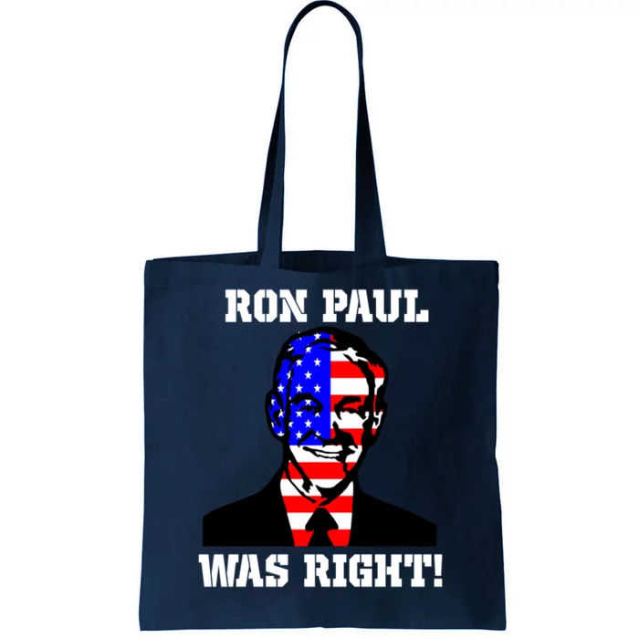 Ron Paul Was Right Tote Bag