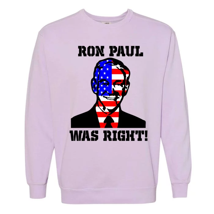 Ron Paul Was Right Garment-Dyed Sweatshirt