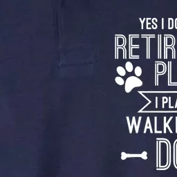 Retirement Plan Walking My Dog Retired Dog Lover Owner Funny Softstyle Adult Sport Polo