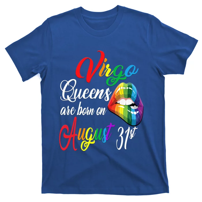 Rainbow Queens Are Born On August 31st Virgo Birthday Cute Gift T-Shirt