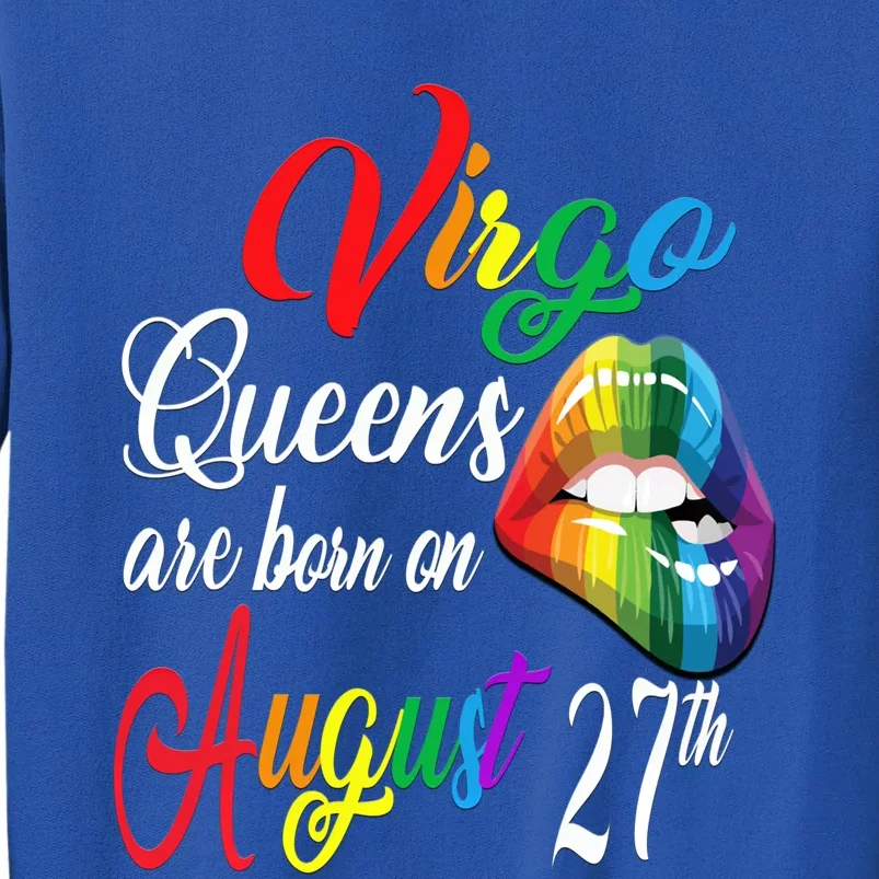 Rainbow Queens Are Born On August 27th Virgo Birthday Gift Sweatshirt